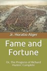 Fame and Fortune - ALGER,  Horatio, Jr - 9798711464099