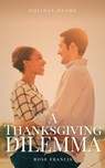 A Thanksgiving Dilemma - FRANCIS,  Rose - 9798711691402