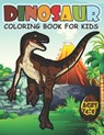 Dinosaur Coloring Book For Kids Ages 4-8: A Big Dinosaur Coloring Book For Boys and Girls - Joy Creative Publishing - 9798713351434