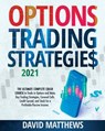 Options Trading Strategies 2021 - MATTHEWS,  David - 9798714904707
