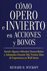 Como Opero e Invierto en Acciones y Bonos - Richard D Wyckoff - 9798715568014