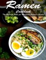 Ramen Cookook: The Ultimate Bible for Mastering Japanese Ramen - Angela Hill - 9798715707529