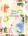 Final Wishes Organizer: Comprehensive Estate & Will Planning Workbook (Medical / DNR, Assets, Insurance, Legal, Loose Ends, Funeral Plan, Last - Peace Of Mind and Heart Planners - 9798715953155