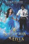 Of Shadows and Elves - Emma Hamm - 9798717284912