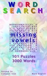 Word Search: Missing Vowels, 101 Puzzles, 3000 Words, Volume 26, Compact 5"x8" Size - Mark English - 9798717424493