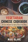 Vegetarian Chinese Cookbook - Maki Blanc - 9798720638580