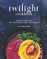 Twilight Cookbook - Reed Rene Reed - 9798720769758