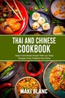 Thai And Chinese Cookbook - Maki Blanc - 9798721154966