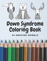 Down Syndrome Coloring Book - 44 Amazing ANIMALS: Fantastic Colouring Pages with handmade drawings - Damed Art - 9798721155291