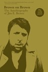 Brown on Brown: The Autobiography of Jim E. Brown, Vol 1: The Early Years - Jim E. Brown - 9798724460491