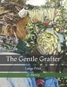 The Gentle Grafter - HENRY,  O - 9798724719681