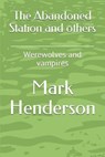 The Abandoned Station and others - HENDERSON,  Mark - 9798725959161