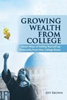 Growing Wealth From College - BROWN,  Jeff - 9798726332130