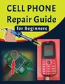 Cell phone Repair Guide for Beginners: Yourself Guide To Troubleshooting and Repairing Mobile Cell phones (Volume 1) - Minti Press - 9798726735610