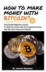 How to Make Money with Bitcoin? - M Jeanne Niamkey - 9798727462720
