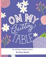 On My Quilting Table Workbook: Quilting Journal and Quilt Log (Dot Grid Paper) - Diana Shields - 9798728035220