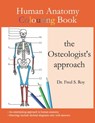 Human Anatomy Colouring Book - the Osteologist's approach - Fred S Roy - 9798728702627