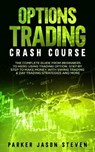 Options Trading Crash Course - PARKER,  Jason Steven - 9798729820429
