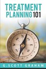 Treatment Planning 101 - GRAHAM,  G Scott - 9798730253322