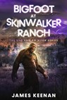 Bigfoot At Skinwalker Ranch - James Keenan - 9798730412590