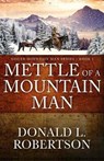 Mettle of a Mountain Man: Logan Mountain Man Western Series - Book 3 - Donald L. Robertson - 9798730702622