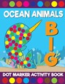 Big Ocean Animals Dot Marker Activity Book - Big Daubers Printing Co - 9798730732612