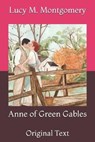 Anne of Green Gables: Original Text - MONTGOMERY,  Lucy M. - 9798730789654