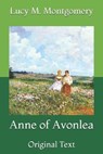 Anne of Avonlea: Original Text - MONTGOMERY,  Lucy M. - 9798730789753