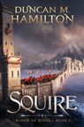 The Squire - Duncan M M Hamilton - 9798731336253