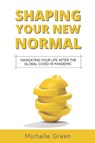 Shaping Your New Normal - Michelle Green - 9798731573771