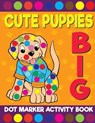 Cute Puppies Big Dot Marker Activity Book For Kids - PRINTING CO,  Big Daubers - 9798731858175