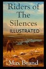 Riders of the Silences Illustrated - BRAND,  Max - 9798732585506