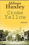 Crome Yellow Illustrated - HUXLEY,  Aldous - 9798734970737