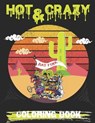HOT & CRAZY Coloring Book - BOOK,  Happy Coloring - 9798735257073