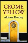Crome Yellow Illustrated - HUXLEY,  Aldous - 9798735397182