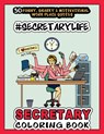 # Secretary Life - SECRETARY COLORING BOOK - Jobarts4u Publishing - 9798736274420