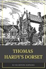 Thomas Hardy's Dorset: with original illustration - HOPKINS,  R. Thurston - 9798737172336