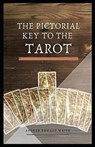 The Pictorial Key To The Tarot Illustrated - WAITE,  Arthur Edward - 9798737356071