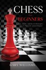 Chess for Beginners - Gary Williams - 9798737605612