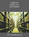 California Family Law 2021 Edition - Greenberg Esq LW Greenberg Esq - 9798739526816