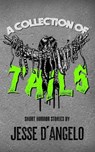 A Collection of Tails - D'ANGELO,  Jesse - 9798740945668