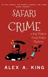 Safari Crime: A Kat Makris Greek Mafia Novel - Alex a. King - 9798741083765