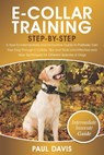 E-Collar Training Step-By-Step - Paul Davis - 9798742767657