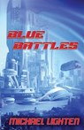Blue Battles - LIGHTEN,  Michael - 9798744065003