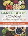 Pancreatitis Cookbook - Sophia Wilson - 9798745862557