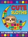 Cute Sloths Dot Markers Activity Book - PRINTING CO,  Big Daubers - 9798746402622