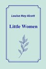 Little Women by Louisa May Alcott - Louisa May Alcott - 9798747123854