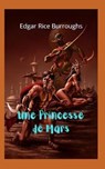 Une Princesse de Mars: Fantastique roman de fiction, grande romance planétaire, pleine d'action, d'aventure et de mystères. - SAN MARTIN,  Maria Fernanda - 9798747400979