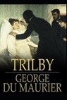 Trilby Illustrated - DU MAURIER,  George - 9798747691575