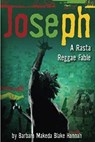 JOSEPH - A Rasta Reggae Fable - Barbara Makeda Blake-Hannah - 9798749449006